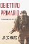 [Forging of Luke Stone 01] • Obiettivo Primario · Le Origini Di Luke Stone—Libro #1 (Un Action Thriller)